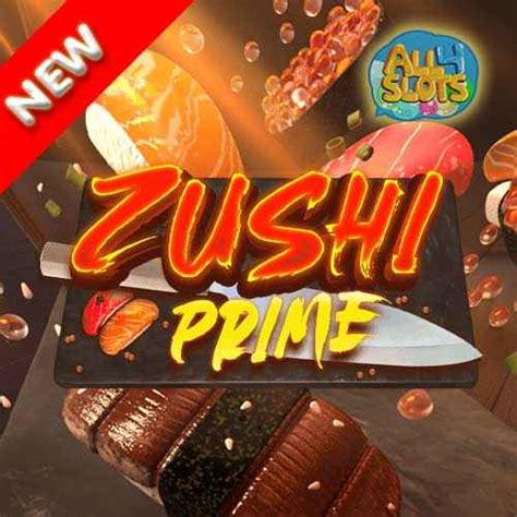 Zushi Prime Blaze